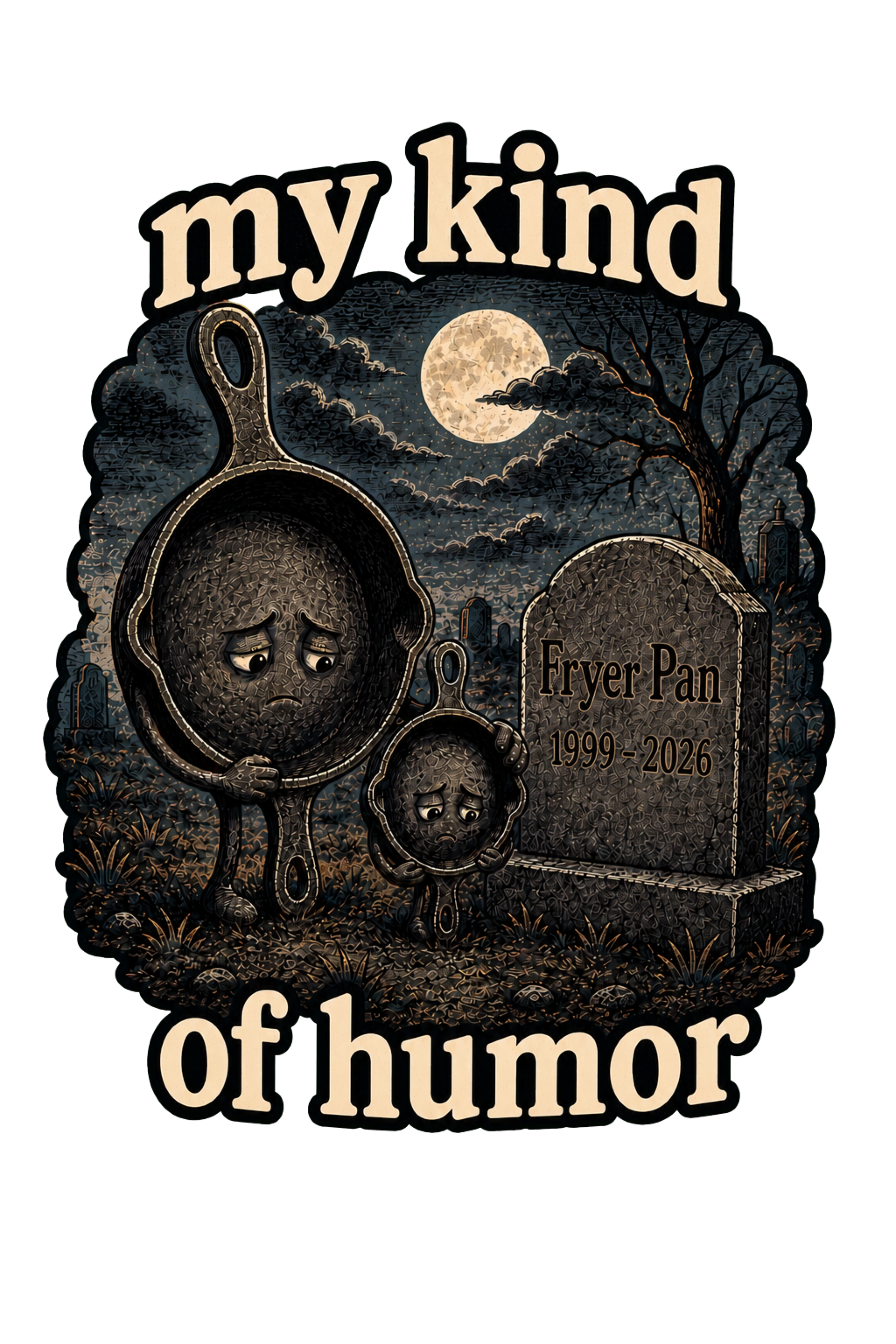 "My Kind of Humor" Fryer Pan Memorial – Tee